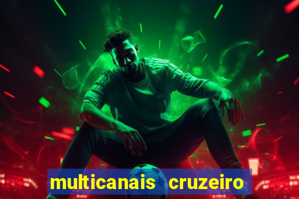 multicanais cruzeiro ao vivo